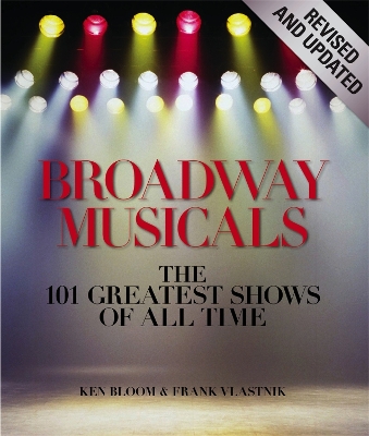 Broadway Musicals, Revised And Updated by Ken Bloom