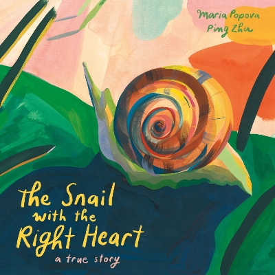 The Snail with the Right Heart: A True Story book