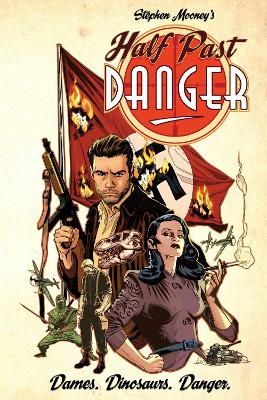 Half Past Danger, Vol. 1 by Stephen Mooney