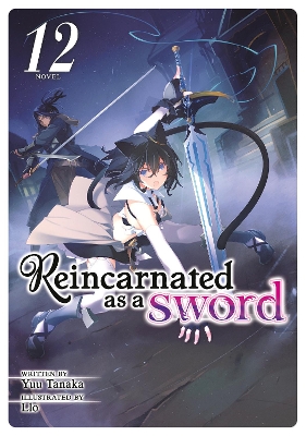 Reincarnated as a Sword (Light Novel) Vol. 12 book