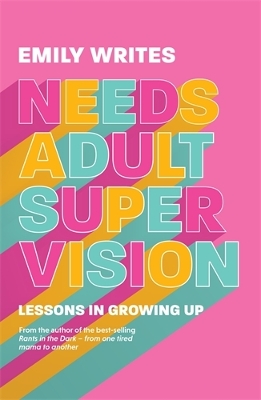 Needs Adult Supervision: Lessons in Growing Up book