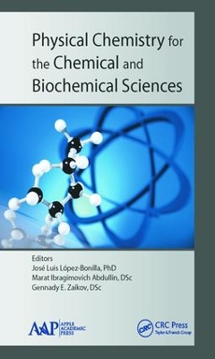 Physical Chemistry for the Chemical and Biochemical Sciences by Jose Luis Lopez-Bonilla