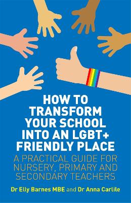 How to Transform Your School into an LGBT+ Friendly Place book