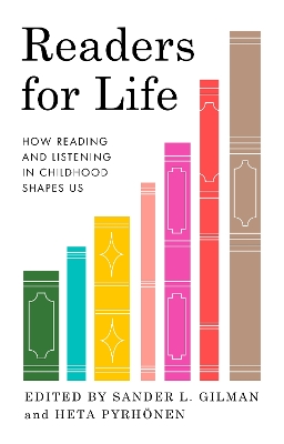 Readers for Life: How Reading and Listening in Childhood Shapes Us book