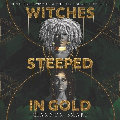 Witches Steeped in Gold by Ciannon Smart