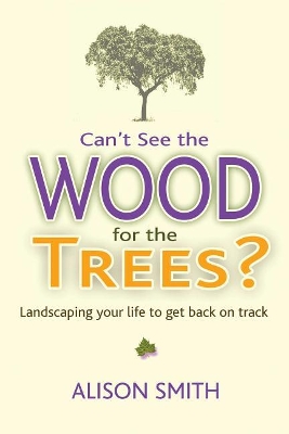 Can't See the Wood for the Trees? book