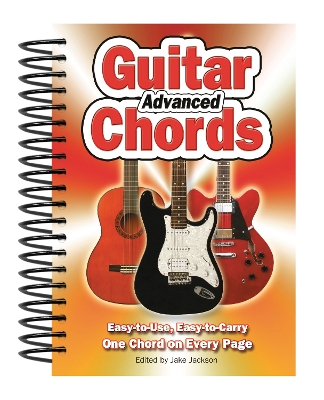 Advanced Guitar Chords: Easy-to-Use, Easy-to-Carry, One Chord on Every Page by Jake Jackson