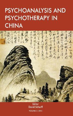 Psychoanalysis and Psychotherapy in China: Volume 2 by David E. Scharff