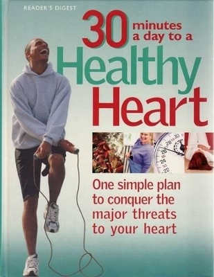 30 Minutes A Day To A Healthy Heart book