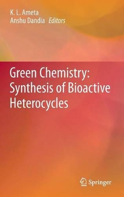 Green Chemistry: Synthesis of Bioactive Heterocycles book