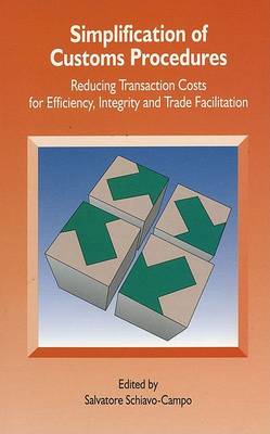 Simplification of Customs Procedures: Reducing Transaction Costs for Efficiency, Integrity and Trade Facilitation book