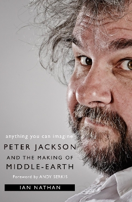 Anything You Can Imagine: Peter Jackson and the Making of Middle-earth book
