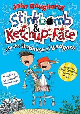 Stinkbomb & Ketchup-Face and the Badness of Badgers book