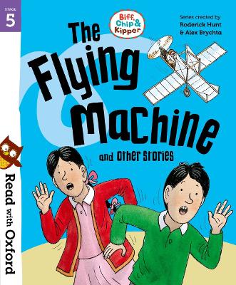 Read with Oxford: Stage 5: Biff, Chip and Kipper: The Flying Machine and Other Stories by Roderick Hunt