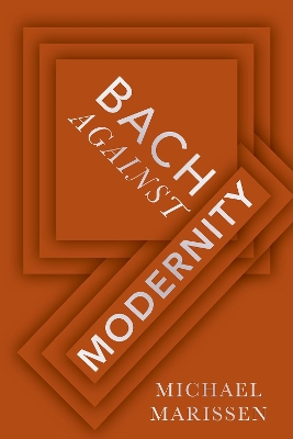 Bach against Modernity book