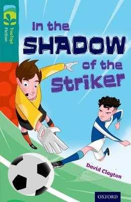 Oxford Reading Tree TreeTops Fiction: Level 16: In the Shadow of the Striker book