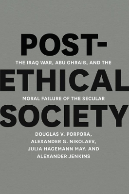 Post-ethical Society by Douglas V. Porpora