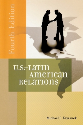 U.S.-Latin American Relations, 4th Edition book