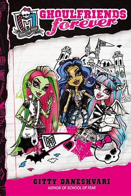 Monster High: Ghoulfriends Forever by Gitty Daneshvari