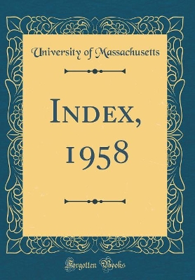 Index, 1958 (Classic Reprint) book