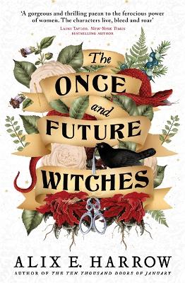 The Once and Future Witches: The spellbinding bestseller by Alix E Harrow
