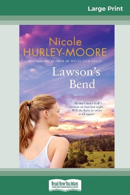 Lawson's Bend (16pt Large Print Edition) by Nicole Hurley-Moore
