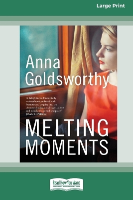 Melting Moments by Anna Goldsworthy