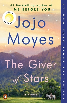 The Giver of Stars: Reese's Book Club (A Novel) by Jojo Moyes