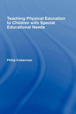 Teaching Physical Education to Children with Special Educational Needs by Philip Vickerman