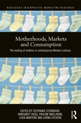 Motherhoods, Markets and Consumption book