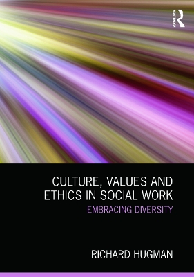 Culture, Values and Ethics in Social Work by Richard Hugman