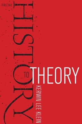 From History to Theory by Kerwin Lee Klein