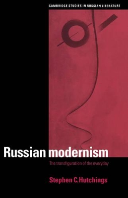 Russian Modernism by Stephen C. Hutchings