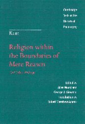 Kant: Religion within the Boundaries of Mere Reason: And Other Writings book