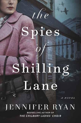 The Spies of Shilling Lane: A Novel by Jennifer Ryan