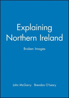 Explaining Northern Ireland by John McGarry