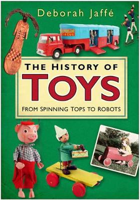 History of Toys by Deborah Jaffe