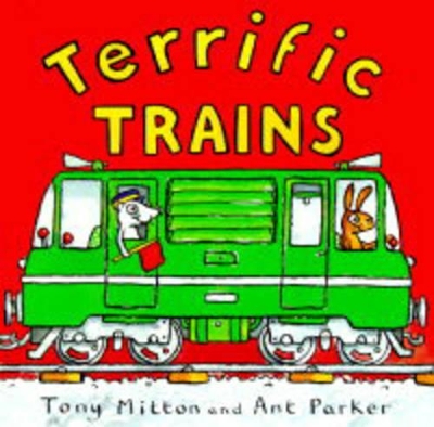 Terrific Trains by Tony Mitton