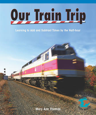 Our Train Trip: Learning to Add Times by the Half Hour book