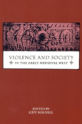 Violence and Society in the Early Medieval West book