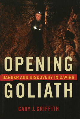 Opening Goliath by Cary J Griffith