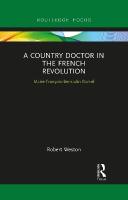 A Country Doctor in the French Revolution: Marie-François-Bernadin Ramel book