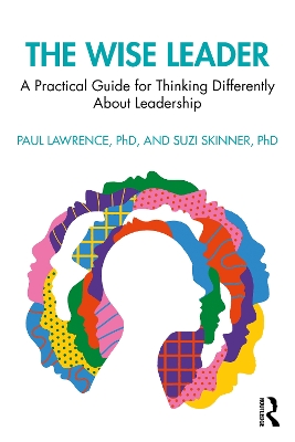 The Wise Leader: A Practical Guide for Thinking Differently About Leadership book