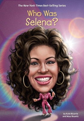 Who Was Selena? by Max Bisantz
