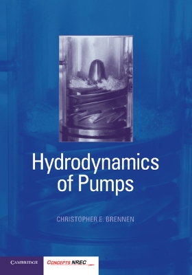 Hydrodynamics of Pumps by Christopher E. Brennen