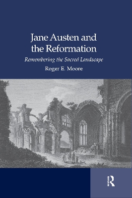 Jane Austen and the Reformation by Roger Emerson Moore