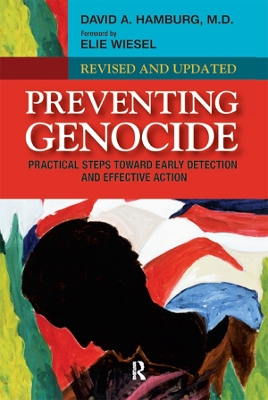 Preventing Genocide: Practical Steps Toward Early Detection and Effective Action by David A. Hamburg