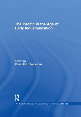 The The Pacific in the Age of Early Industrialization by Kenneth Pomeranz