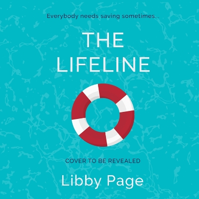 The Lifeline: The big-hearted and life-affirming follow-up to THE LIDO by Libby Page