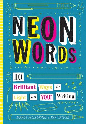 Neon Words: 10 Brilliant Ways to Light Up Your Writing book